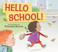 Hello School! by Priscilla Burris